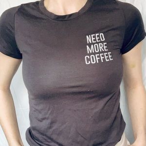 Need more coffee tee!